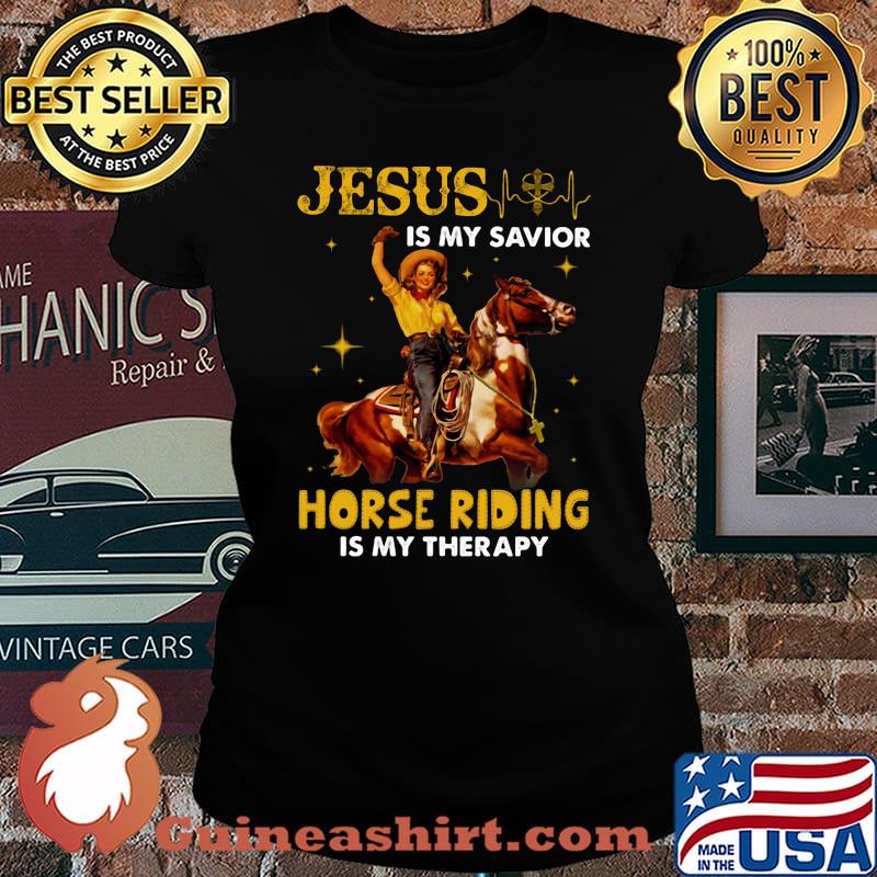 JESUS IS MY SAVIOR HORSE RIDING IS MY THERAPY LADY SHIRT Laides tee