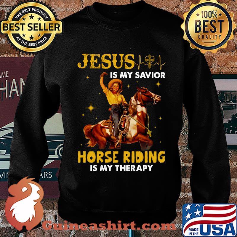JESUS IS MY SAVIOR HORSE RIDING IS MY THERAPY LADY SHIRT Sweater