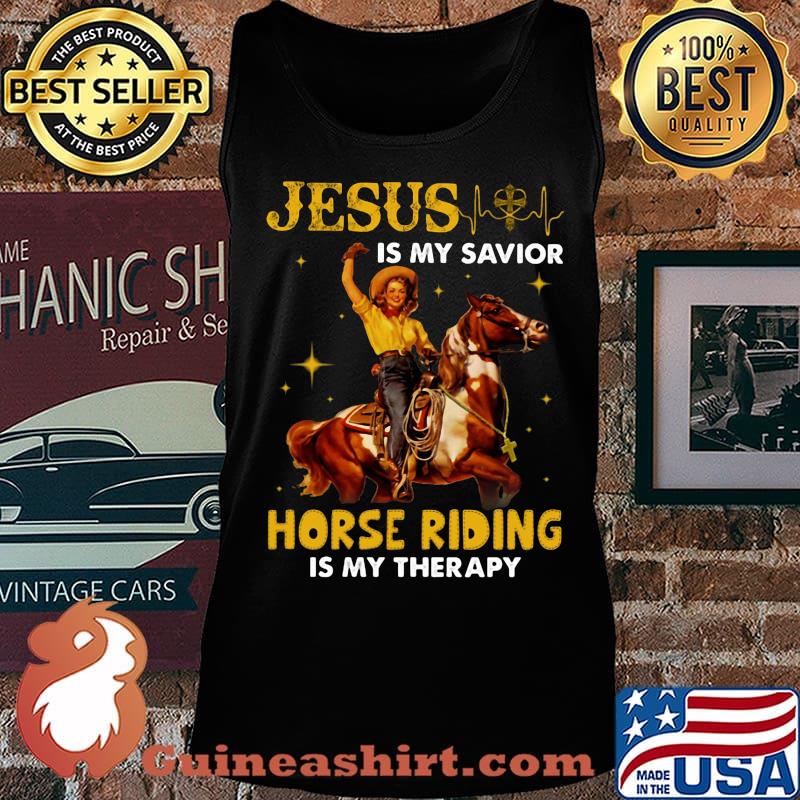 JESUS IS MY SAVIOR HORSE RIDING IS MY THERAPY LADY SHIRT Tank top