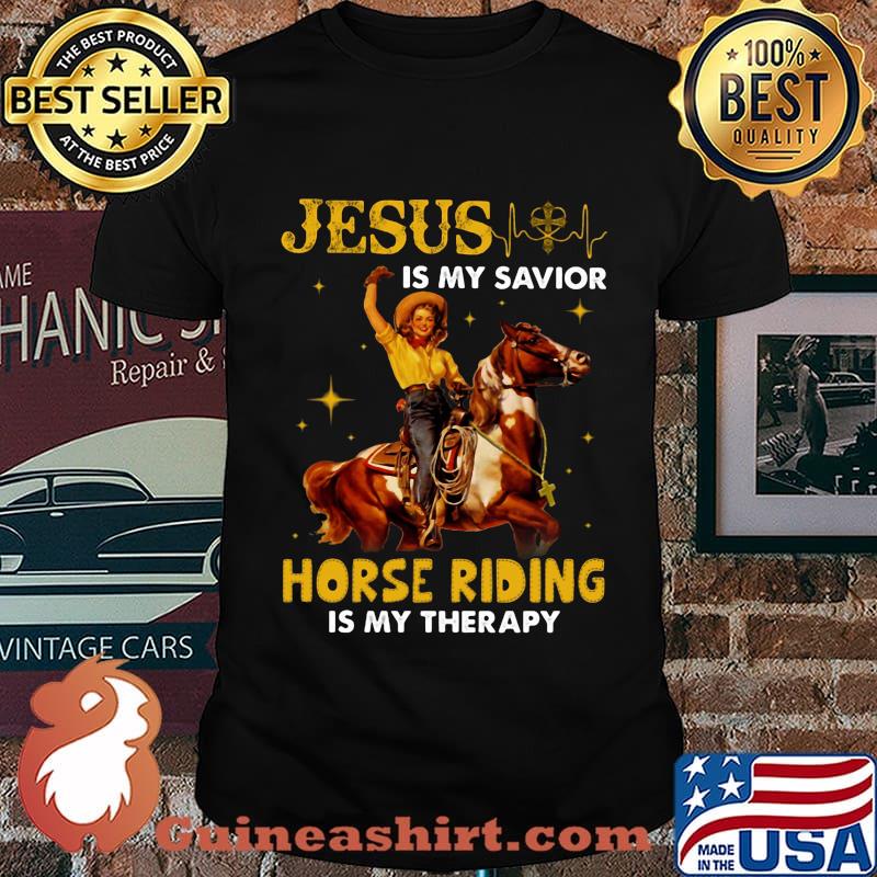 JESUS IS MY SAVIOR HORSE RIDING IS MY THERAPY LADY SHIRT