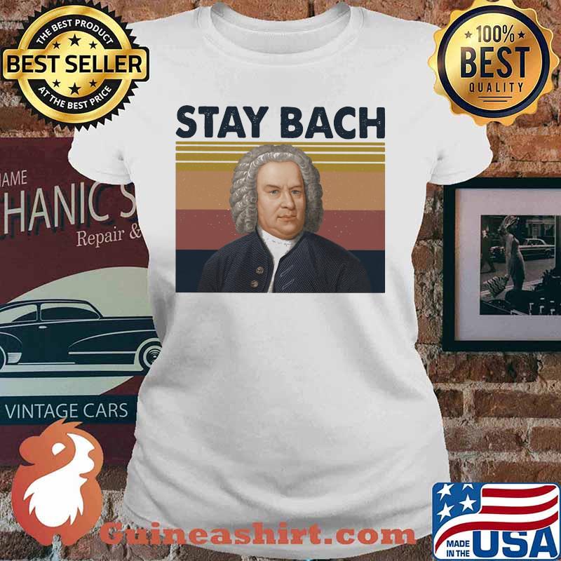 Johann Sebastian Bach Stay Bach Vintage retro s Ladies tee