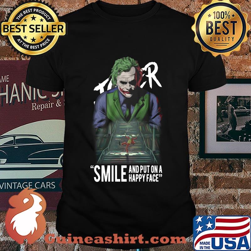 Joker smile and put on a happy face shirt