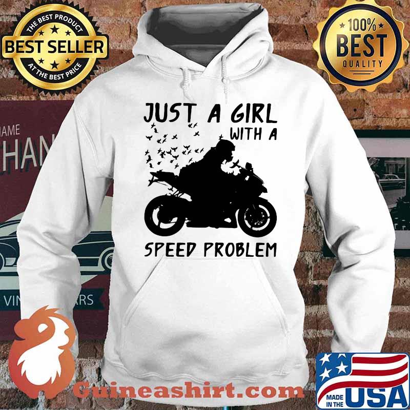 JUST A GIRL WITH A SPEED PROBLEM GIRL SPORTBIKE SHIRT Hoodie