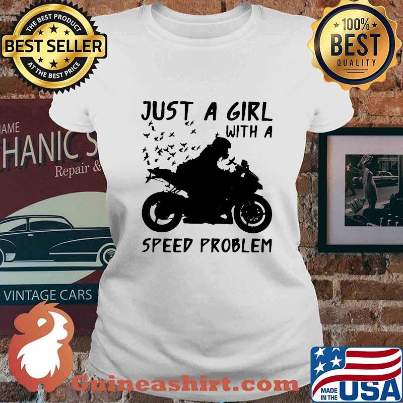 JUST A GIRL WITH A SPEED PROBLEM GIRL SPORTBIKE SHIRT Ladies tee