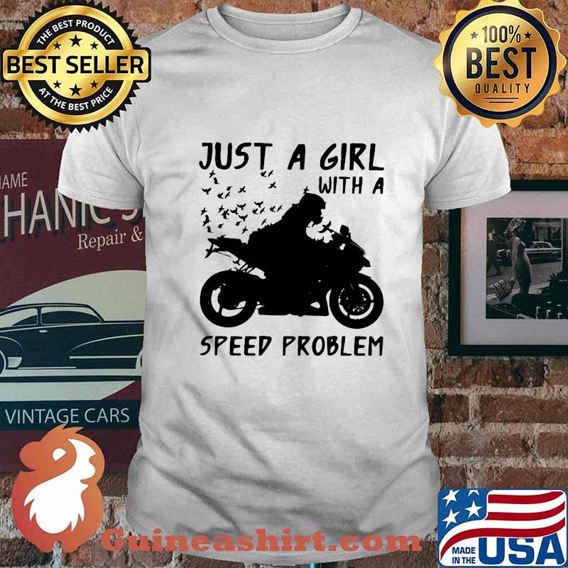 JUST A GIRL WITH A SPEED PROBLEM GIRL SPORTBIKE SHIRT