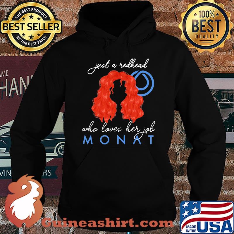 Just a redhead who loves her job monat s Hoodie