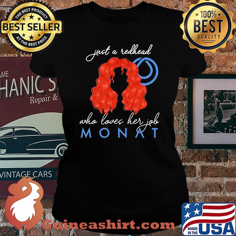 Just a redhead who loves her job monat s Laides tee