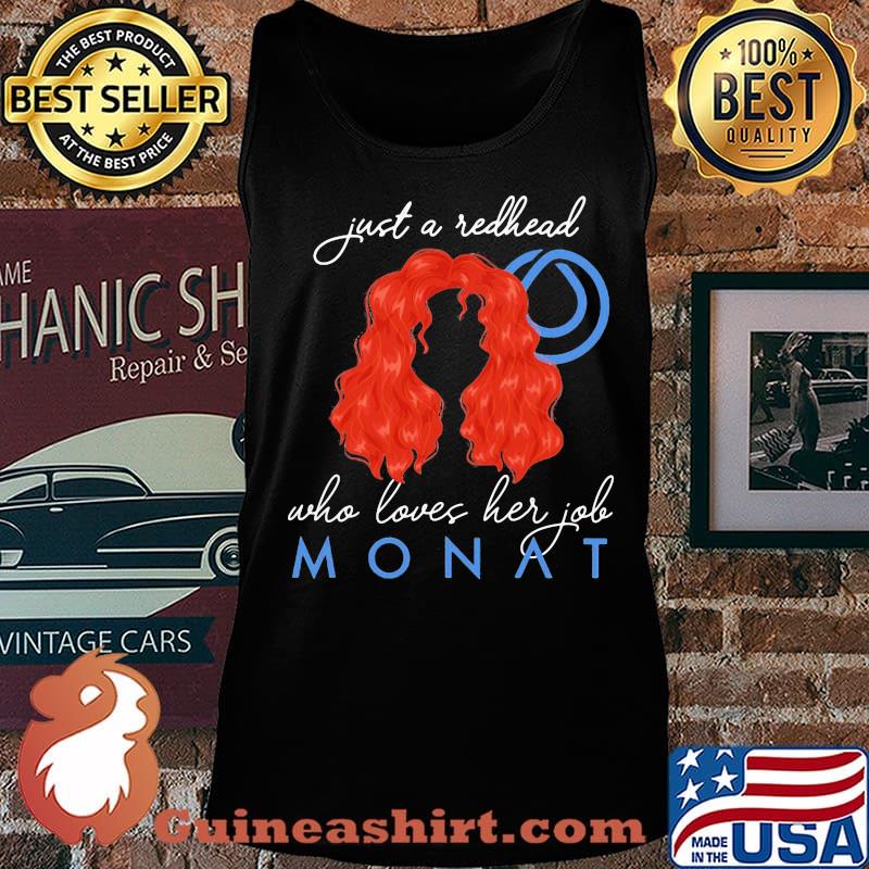 Just a redhead who loves her job monat s Tank top