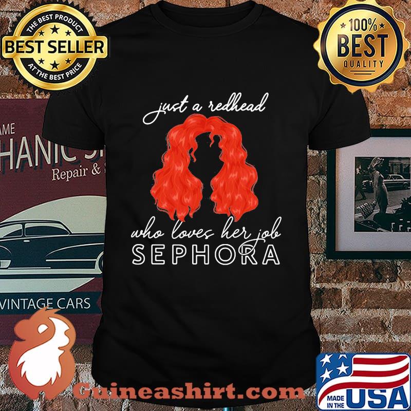 Just a redhead who loves her sephora shirt