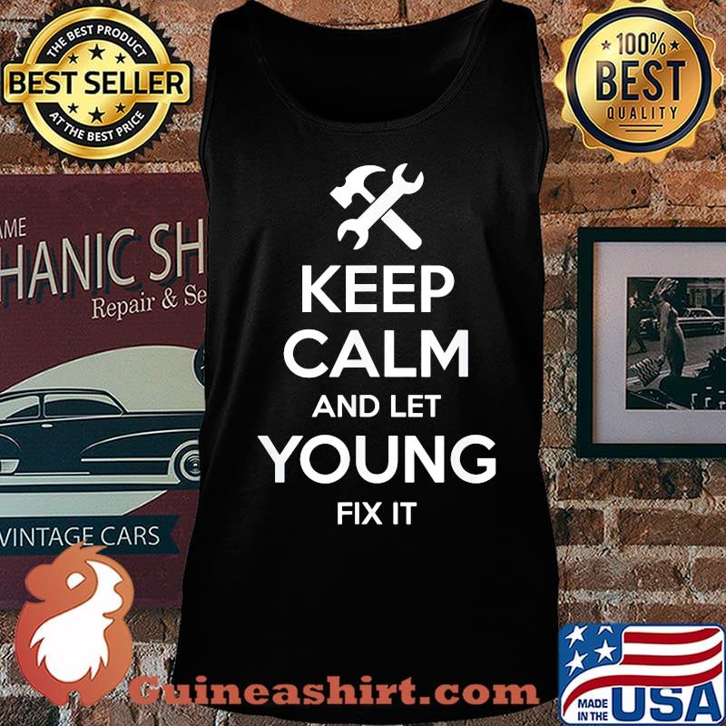 Keep Calm And Let Young Fix It s Tank top