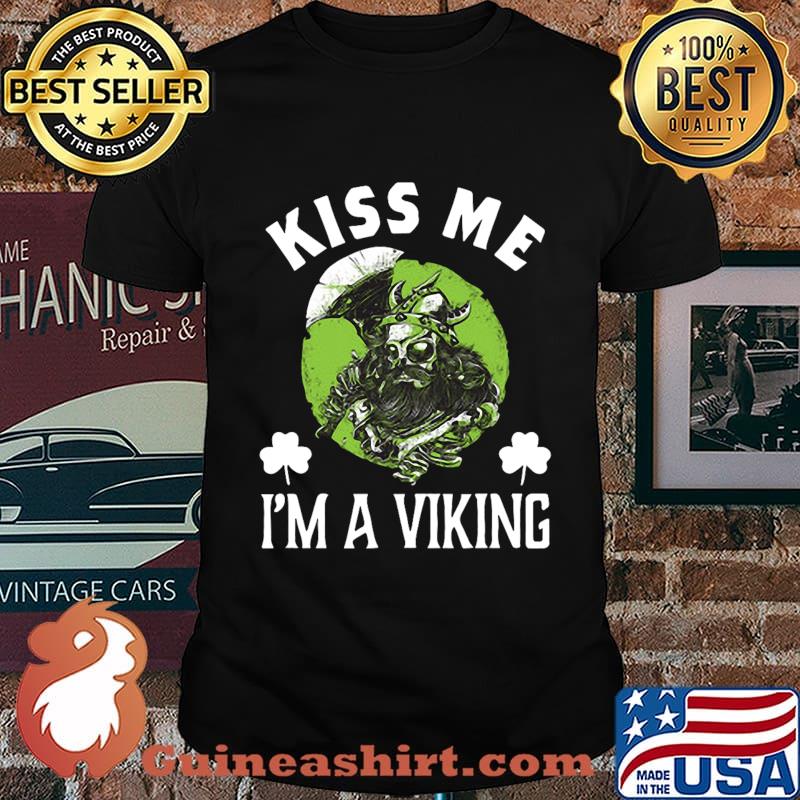 Kiss me i'm a viking st. patrick's day shirt