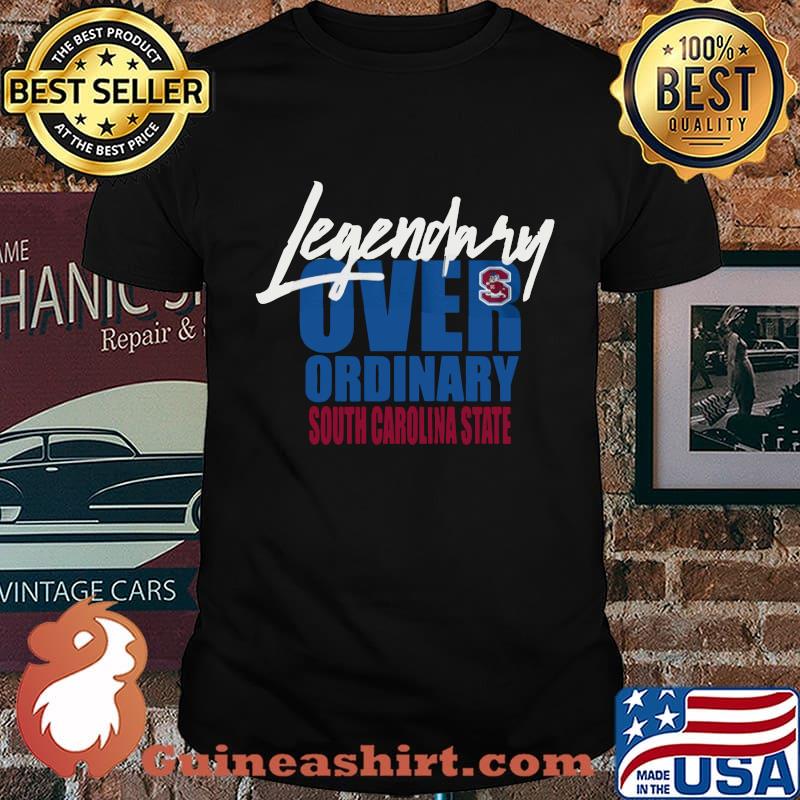 Legendary over ordinary south carolina state shirt