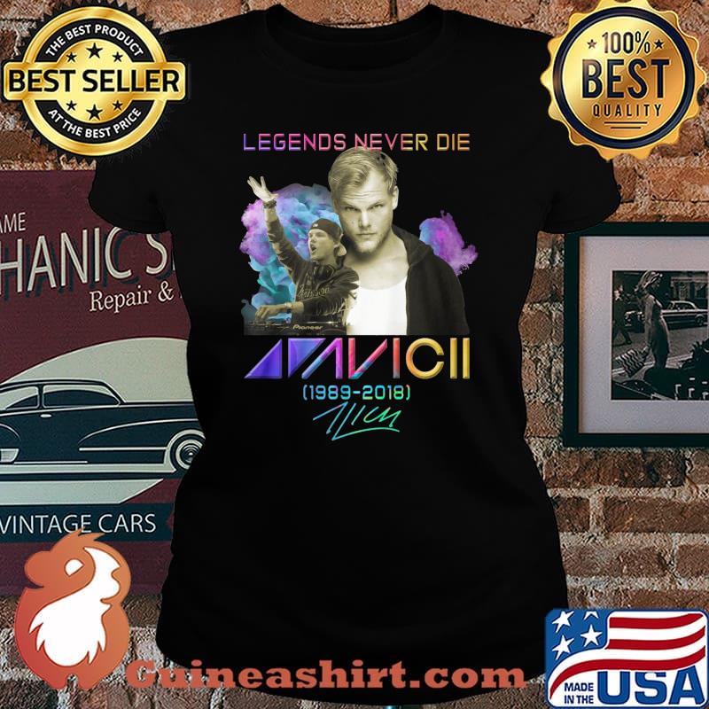 Legends never die avicii 1989 2018 signature s Laides tee