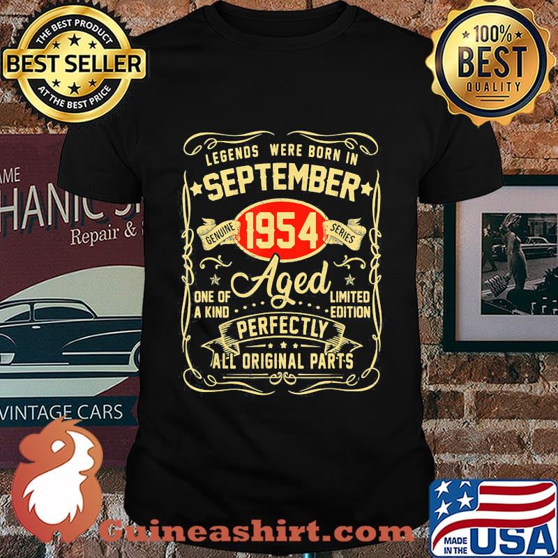 Legends Were Born In September 1954 One Of A Kind Aged Limited Edition Perfectly All Original Parts Shirt