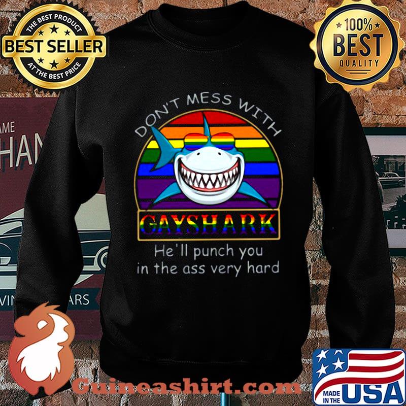 Lgbt don't mess with gay shark he'll punch you in the ass very hard s Sweater