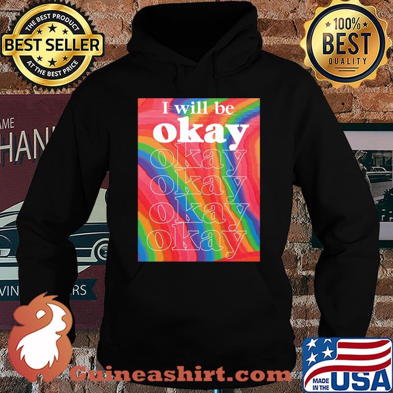 Lgbt i will be okay art s Hoodie