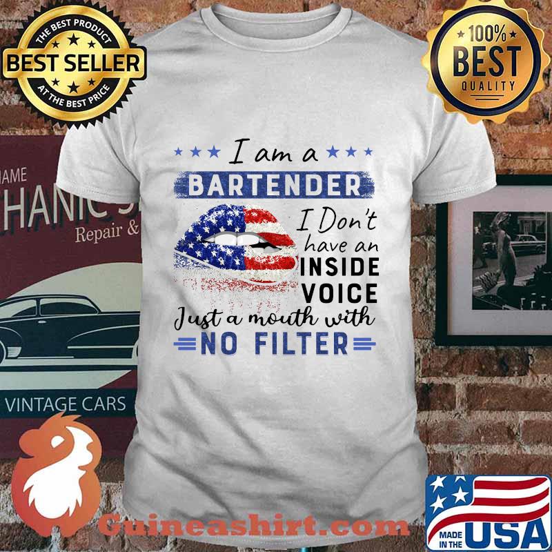 Lips i am a bartender i don't have an inside voice just a mouth with no filter stars shirt