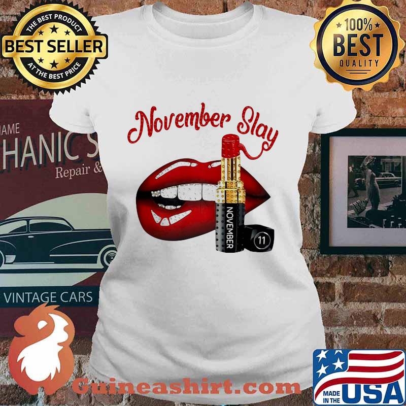 Lips lipstick november slay s Ladies tee