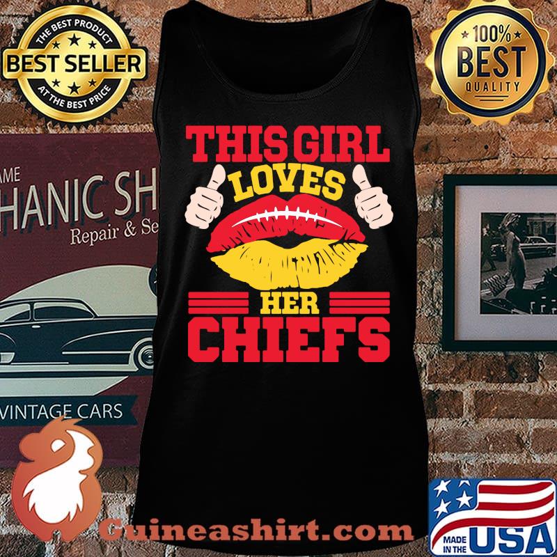 Lips this girl loves her kansas city chiefs s Tank top