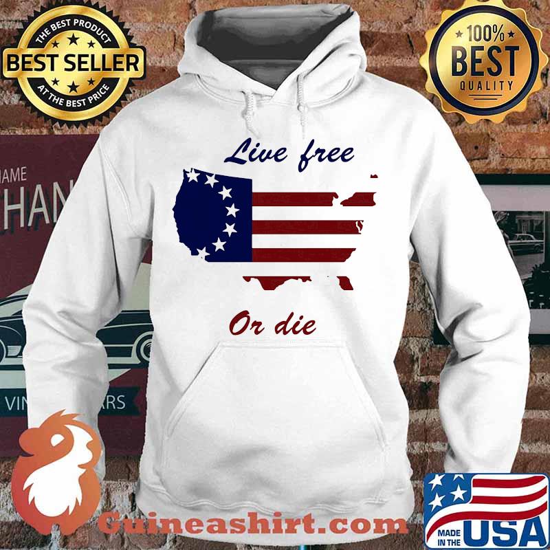 Live Free Or Die American Flag Independence Day Shirt Hoodie
