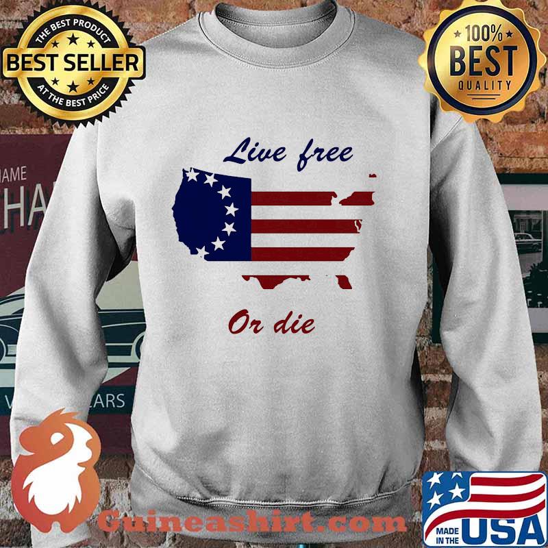 Live Free Or Die American Flag Independence Day Shirt Sweater