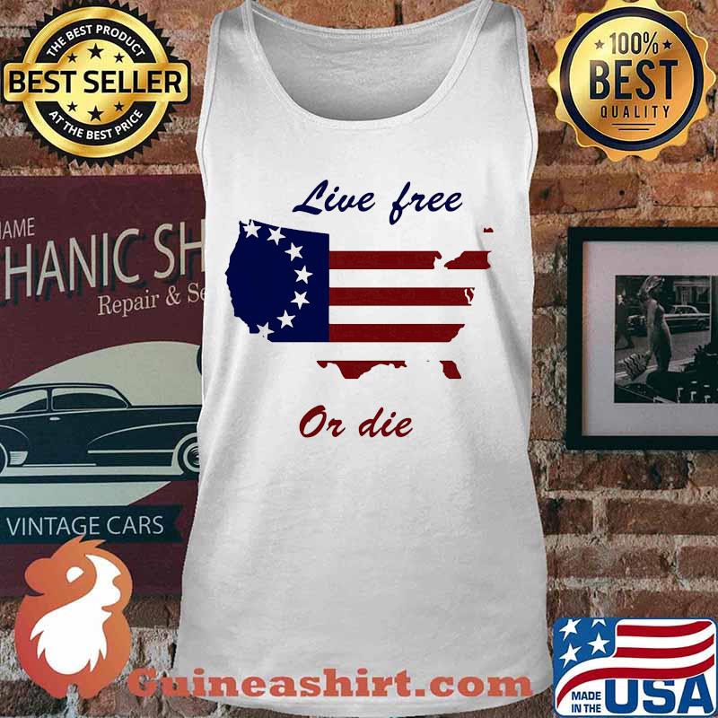 Live Free Or Die American Flag Independence Day Shirt Tank top