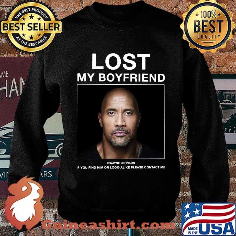 Lost my boyfriend dwayne johnson if you find him or look alike please contact me s Sweater