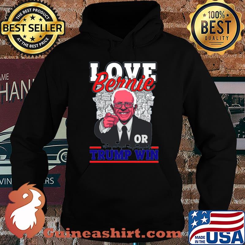 Love bernie or trump win 2020 s Hoodie