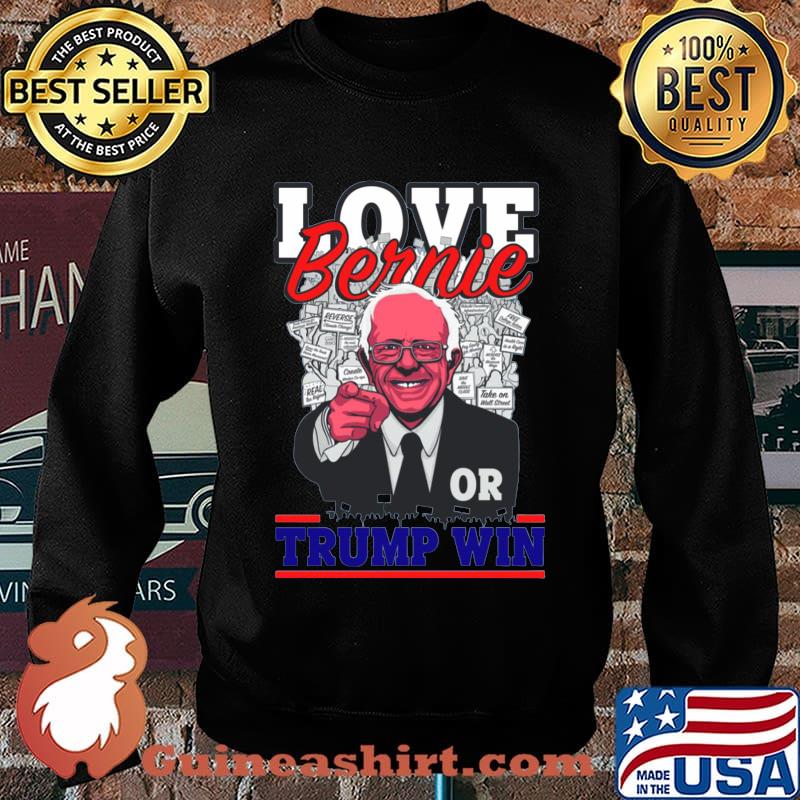 Love bernie or trump win 2020 s Sweater