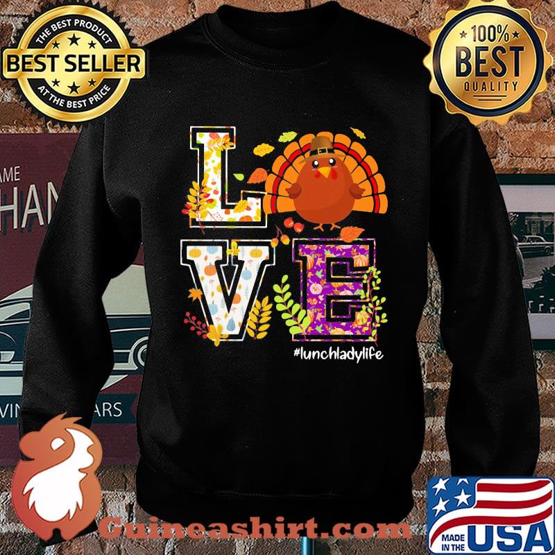 Love lunch lady life turkey thanksgiving s Sweater