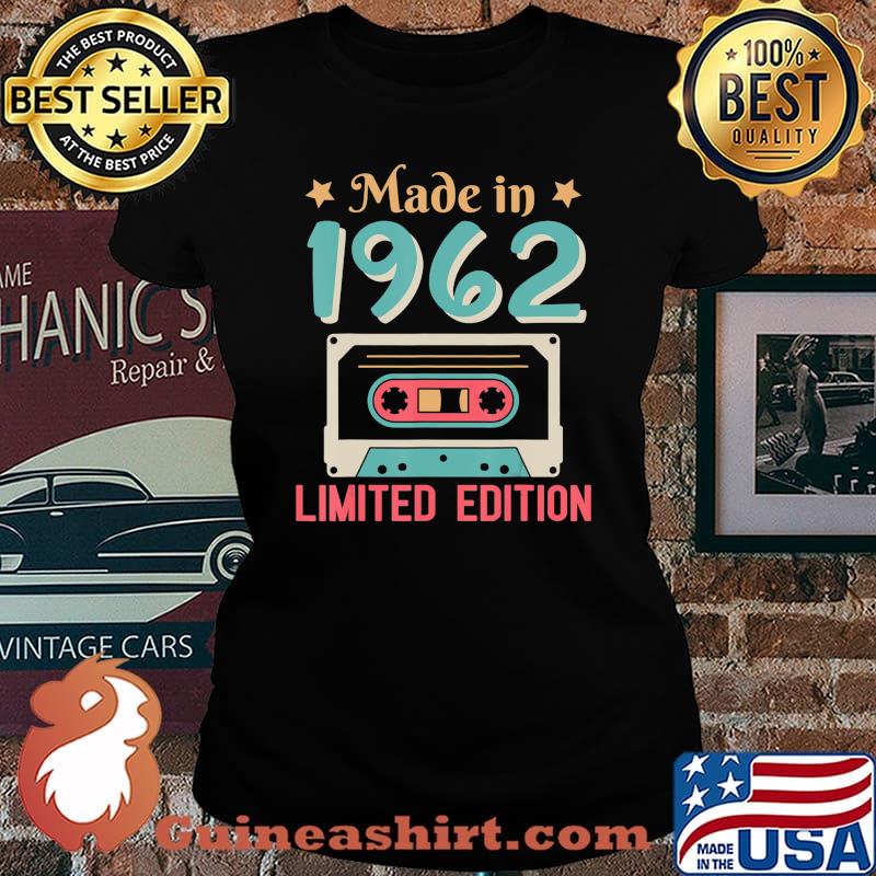 Made In 1962 Limited Edition Happy Birthday 58 Years Old Me T-Shirt Copy Laides tee