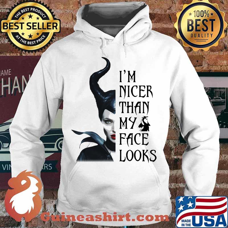 Maleficent i'm nicer than my face looks s Hoodie