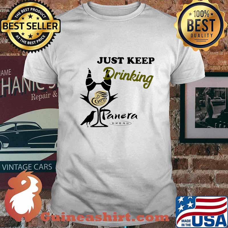 Maleficent just keep drinking panera bread shirt