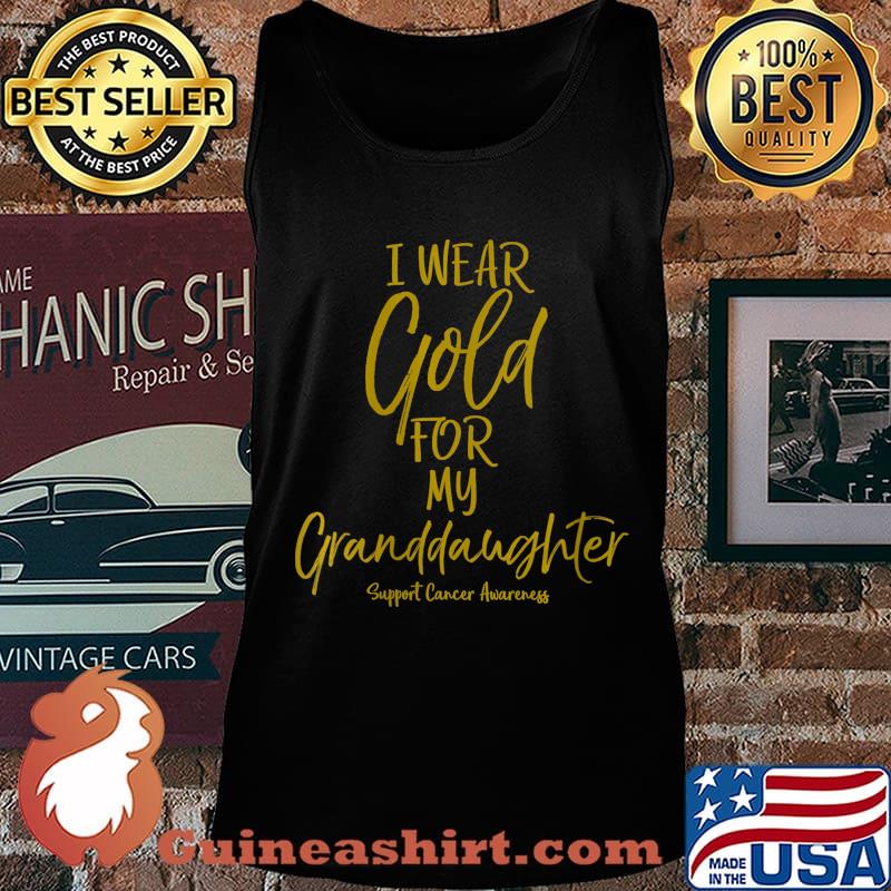 Matching Childhood Cancer I Wear Gold for My Granddaughter Shirt Tank top