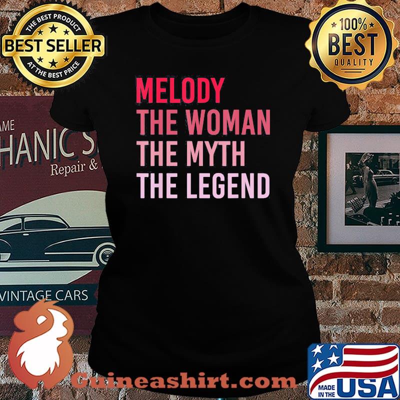 Melody The Woman The Myth The Legend Shirt Laides tee
