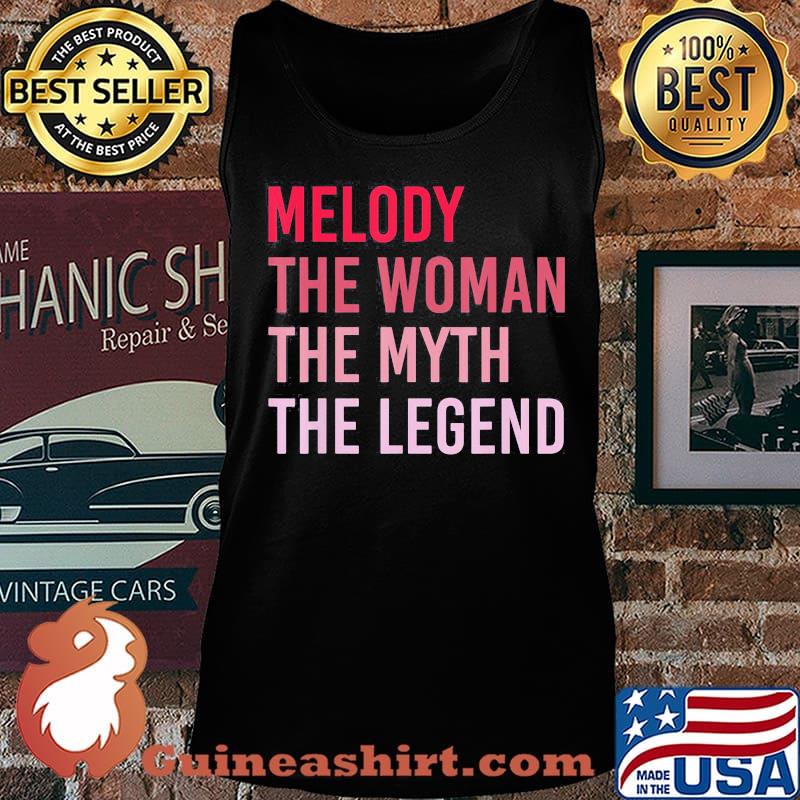 Melody The Woman The Myth The Legend Shirt Tank top