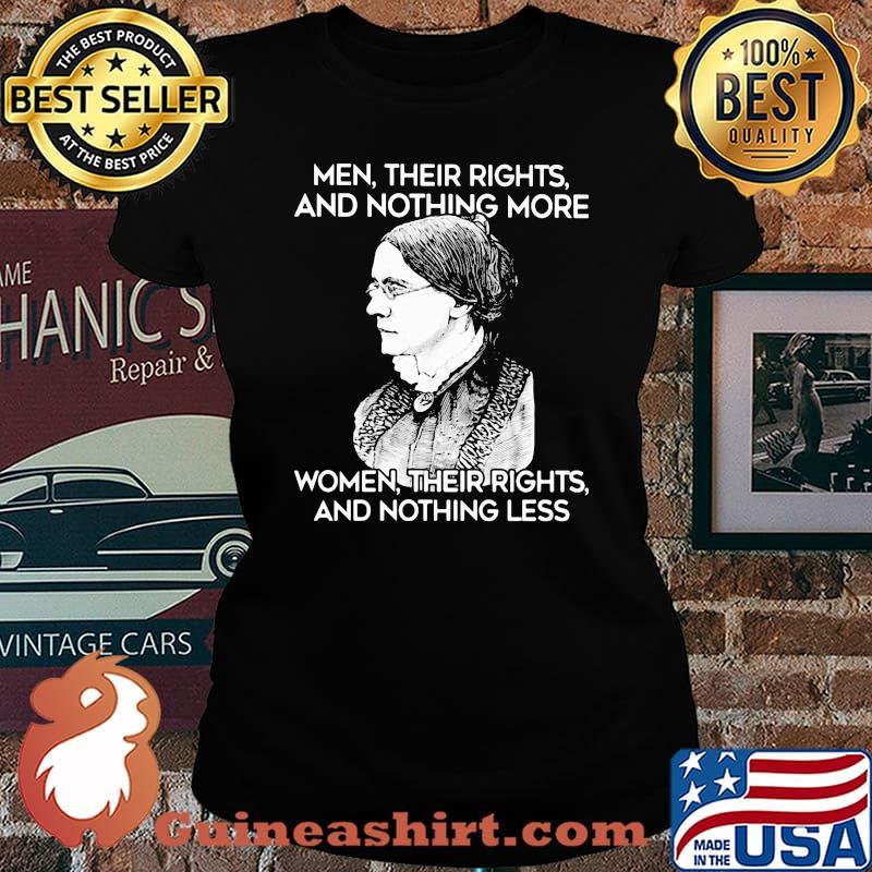 Men their rights and nothing more women their rights and nothing less s Laides tee