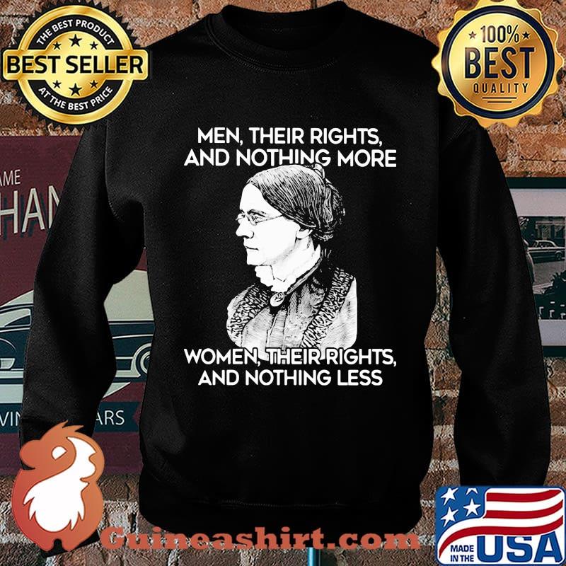 Men their rights and nothing more women their rights and nothing less s Sweater