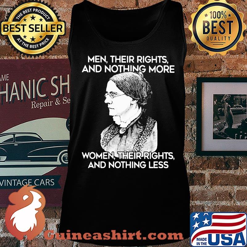 Men their rights and nothing more women their rights and nothing less s Tank top