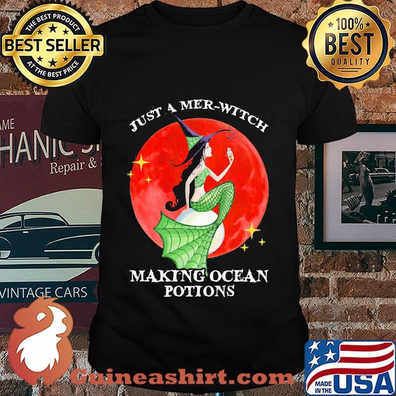 Mermaid Just a Mer - Witch Making Ocean Potions sunset shirt