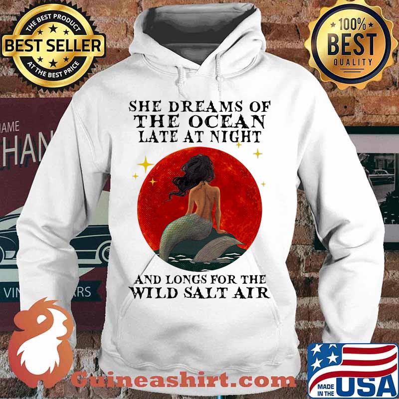 Mermaid She dreams of the ocean late at night and longs for the wild salt air sunset s Hoodie