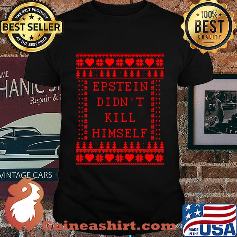 Merry christmas epstein didn't kill himself shirt