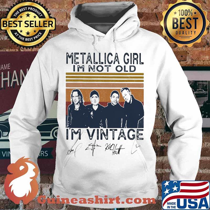 Metallica girl i'm not old i'm vintage signatures s Hoodie