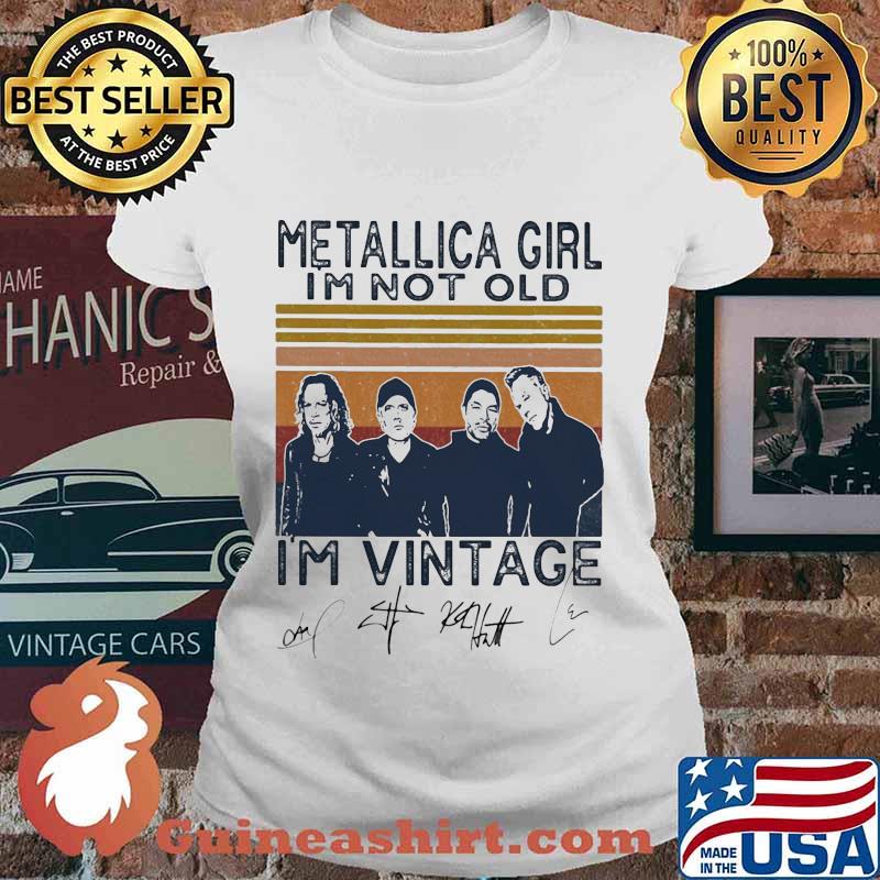 Metallica girl i'm not old i'm vintage signatures s Ladies tee