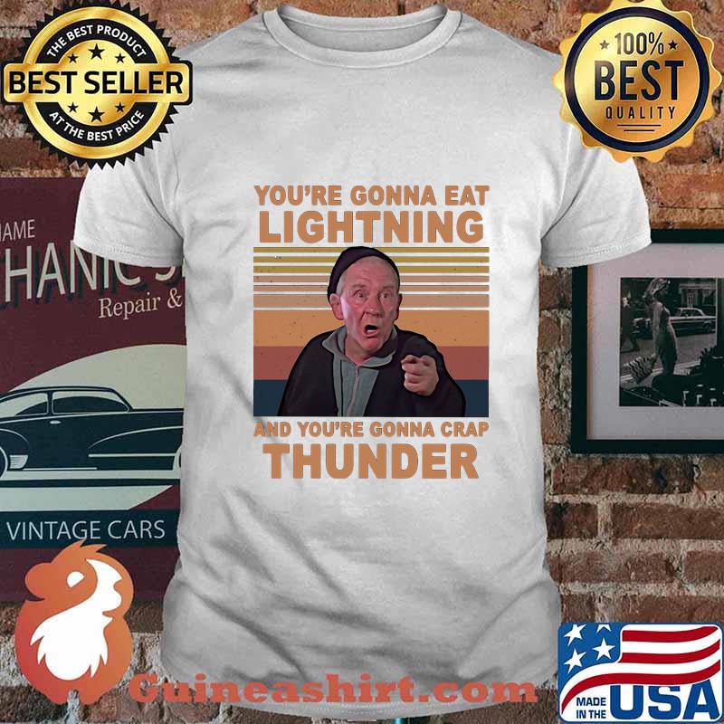 Mickey entrenador de rocky you're gonna eat lightning and you're gonna crap thunder vintage retro shirt