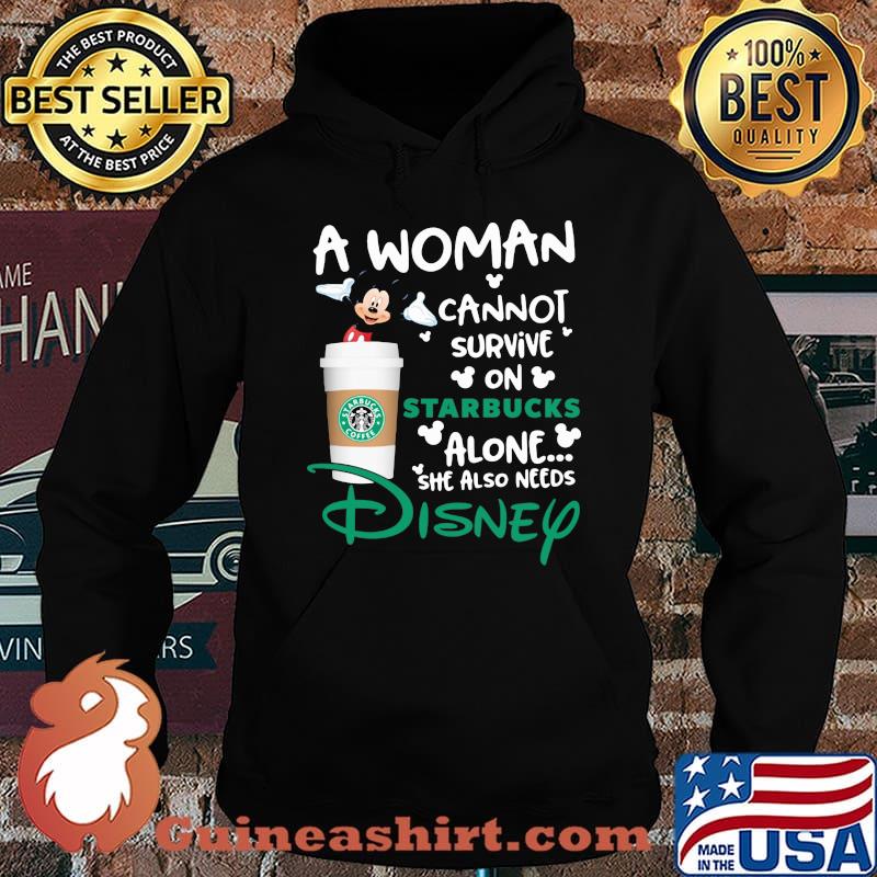 Mickey mouse a woman cannot survive in starbucks alone she also needs disney s Hoodie