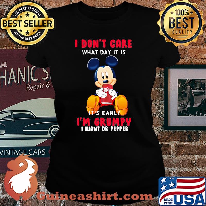 Mickey mouse i don't care what day it is it's early i'm grumpy i want dr pepper s Laides tee