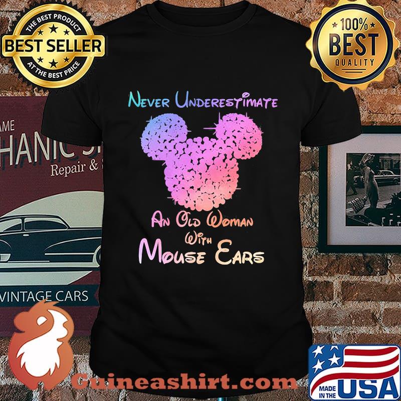 Mickey mouse never underestimate an old woman with mouse ears shirt