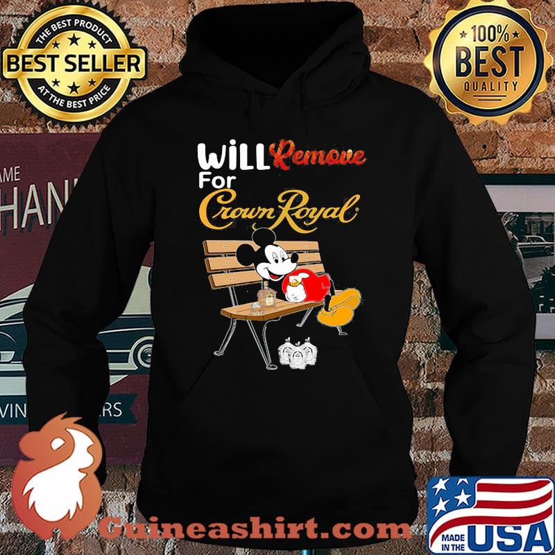 Mickey mouse will remove for crown royal s Hoodie