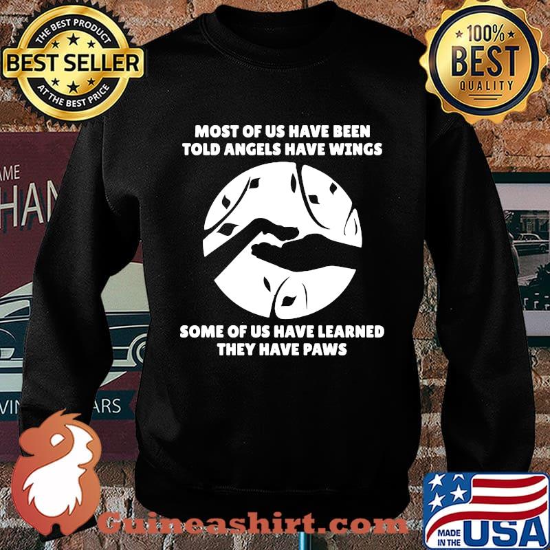 Most of us have been told angels have wings some of us have learned they have paws s Sweater